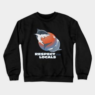 Respect the Locals Crewneck Sweatshirt